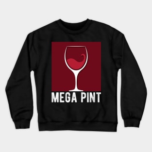 Mega Pint Wine Glass Crewneck Sweatshirt